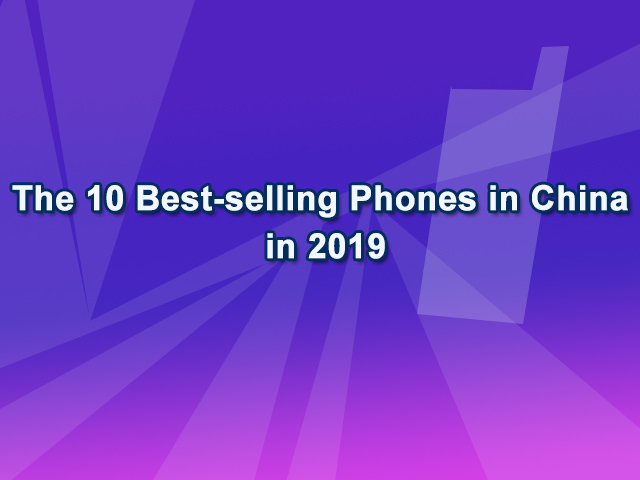 The 10 Best-selling Phones in China in 2019