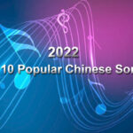 Ten Greatest Books in Chinese History Top 10 Popular Chinese Songs in 2022